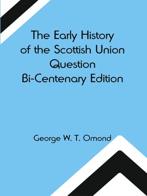 cover image of The Early History of the Scottish Union Question Bi-Centenary Edition